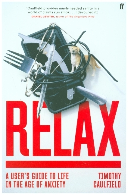 Cover: 9780571365159 | Relax | A User's Guide to Life in the Age of Anxiety | Caulfield