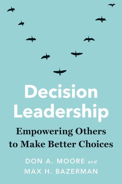 Cover: 9780300259698 | Decision Leadership | Empowering Others to Make Better Choices | Buch