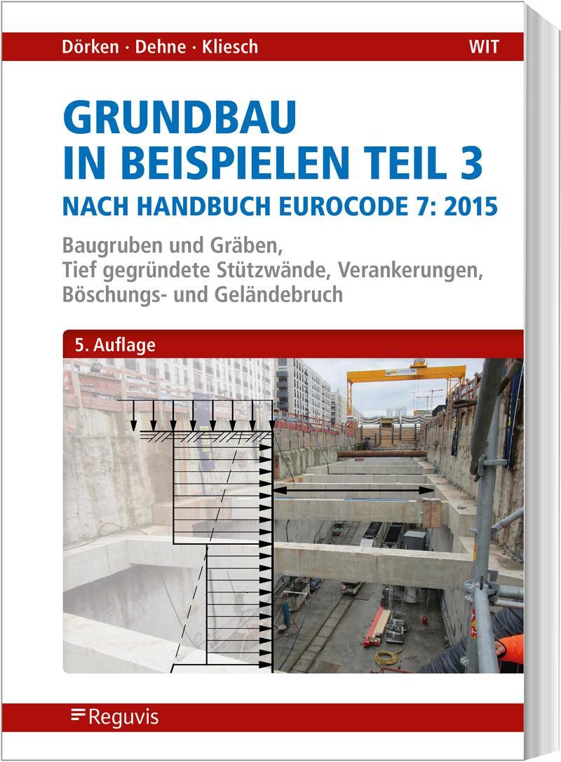 Cover: 9783846211380 | Grundbau in Beispielen Teil 3 nach Eurocode 7 | Wolfram Dörken (u. a.)