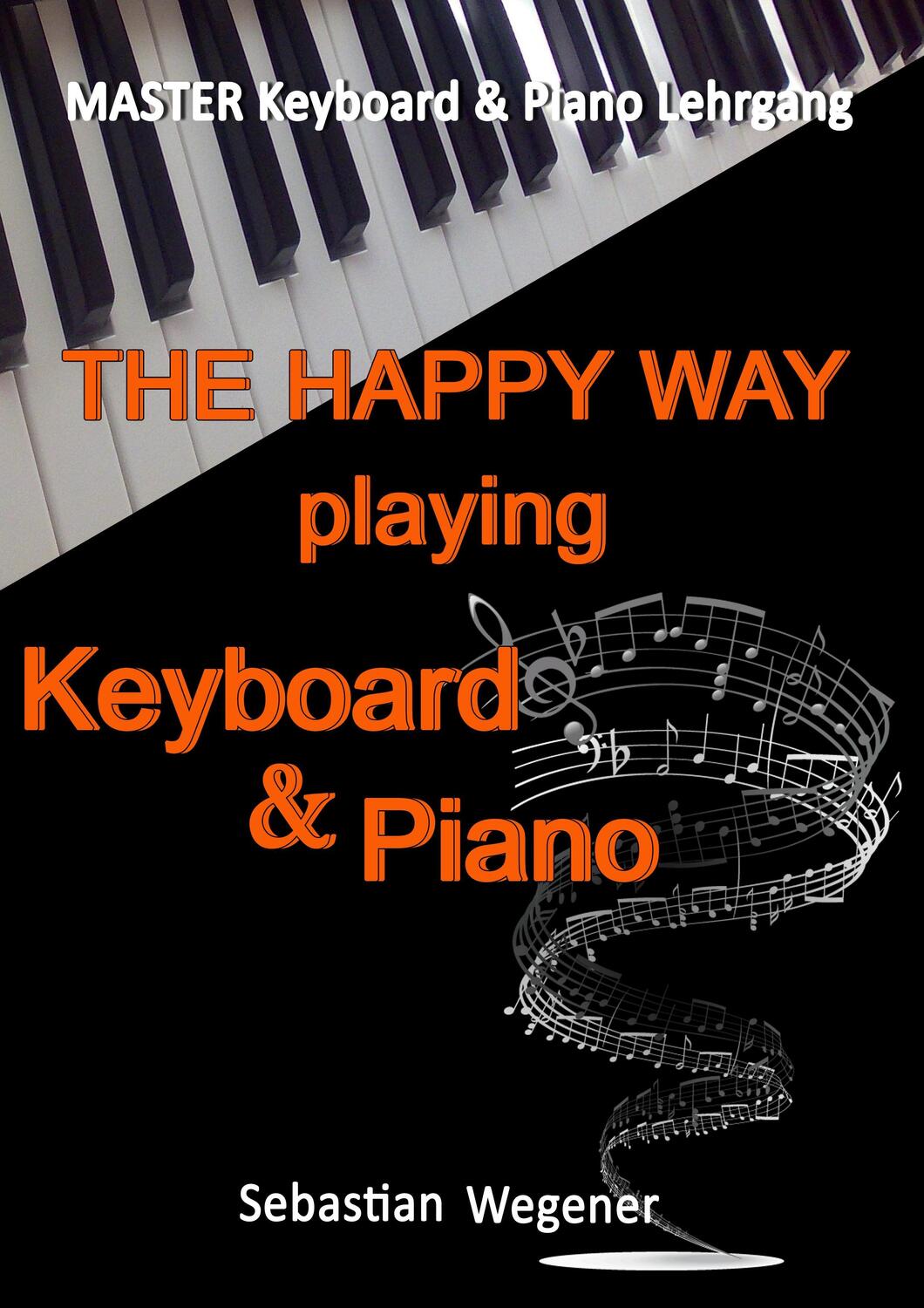 Cover: 9783740730000 | Master Keyboard & Piano Lehrgang | Sebastian Wegener | Taschenbuch