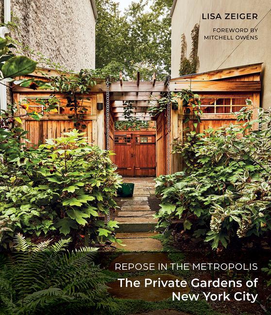Cover: 9780764366024 | Repose in the Metropolis | The Private Gardens of New York City | Buch
