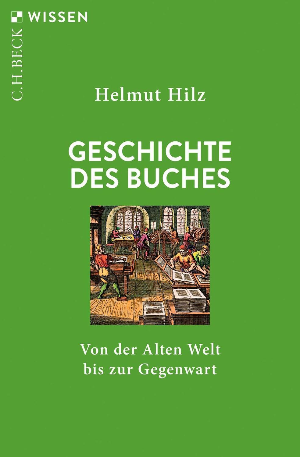 Cover: 9783406788109 | Geschichte des Buches | Von der Alten Welt bis zur Gegenwart | Hilz