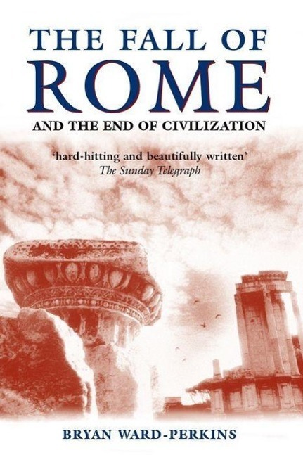 Cover: 9780192807281 | The Fall of Rome | And the End of Civilization | Bryan Ward-Perkins