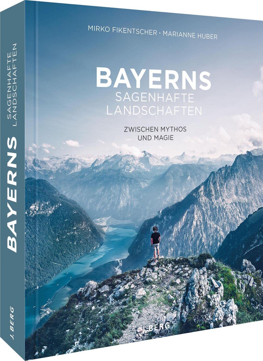 Cover: 9783862467389 | Bayerns sagenhafte Landschaften | Zwischen Mythos und Magie | Huber