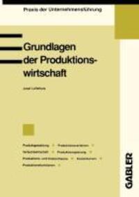 Cover: 9783409139908 | Grundlagen der Produktionswirtschaft | Josef Löffelholz | Taschenbuch