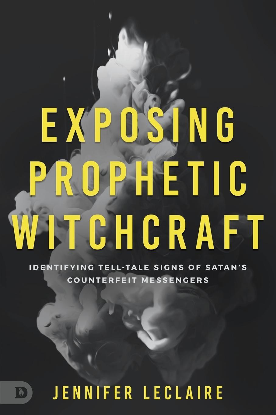 Cover: 9780768462784 | Exposing Prophetic Witchcraft | Jennifer Leclaire | Taschenbuch | 2022