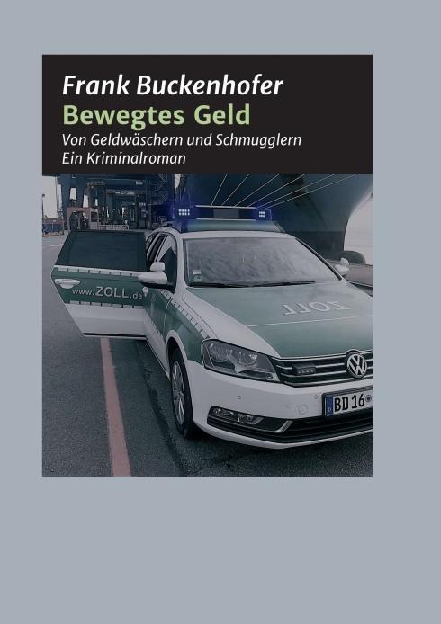 Cover: 9783748258902 | Bewegtes Geld | Von Geldwäschern und Schmugglern | Frank Buckenhofer