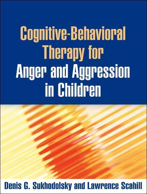 Cover: 9781462506323 | Cognitive-Behavioral Therapy for Anger and Aggression in Children