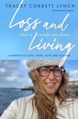 Cover: 9780717194674 | Loss and What it Taught Me About Living | Tracey Corbett-Lynch | Buch