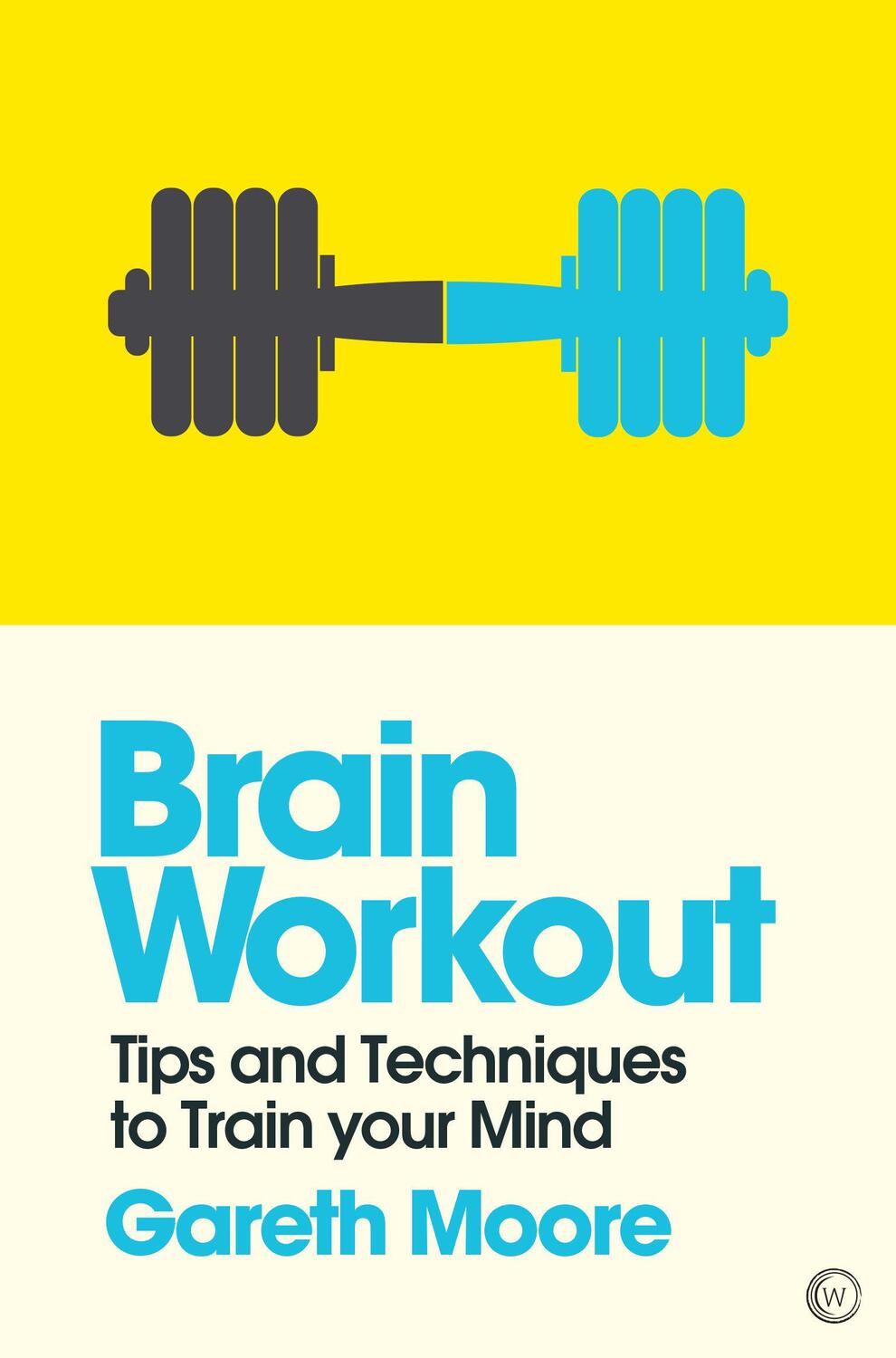 Cover: 9781786781789 | Brain Workout: Tips and Techniques to Train Your Mind | Gareth Moore