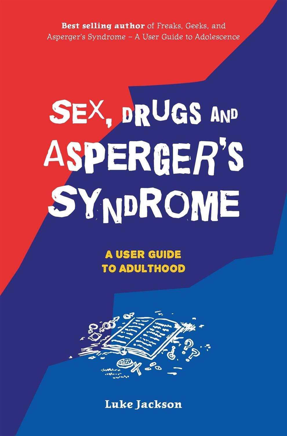Cover: 9781785921964 | Sex, Drugs and Asperger's Syndrome (ASD): A User Guide to Adulthood