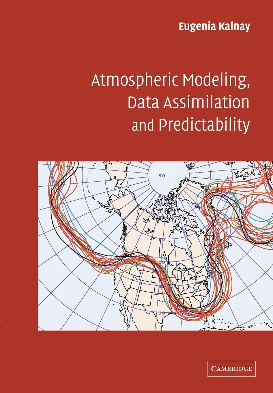 Cover: 9780521796293 | Atmospheric Modeling, Data Assimilation and Predictability | Kalnay