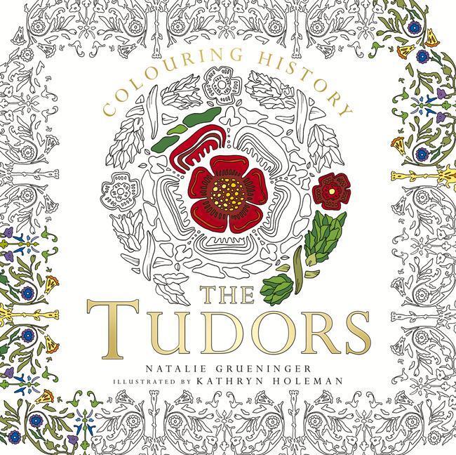 Cover: 9780750979443 | Colouring History: The Tudors | Kathryn Holeman (u. a.) | Taschenbuch