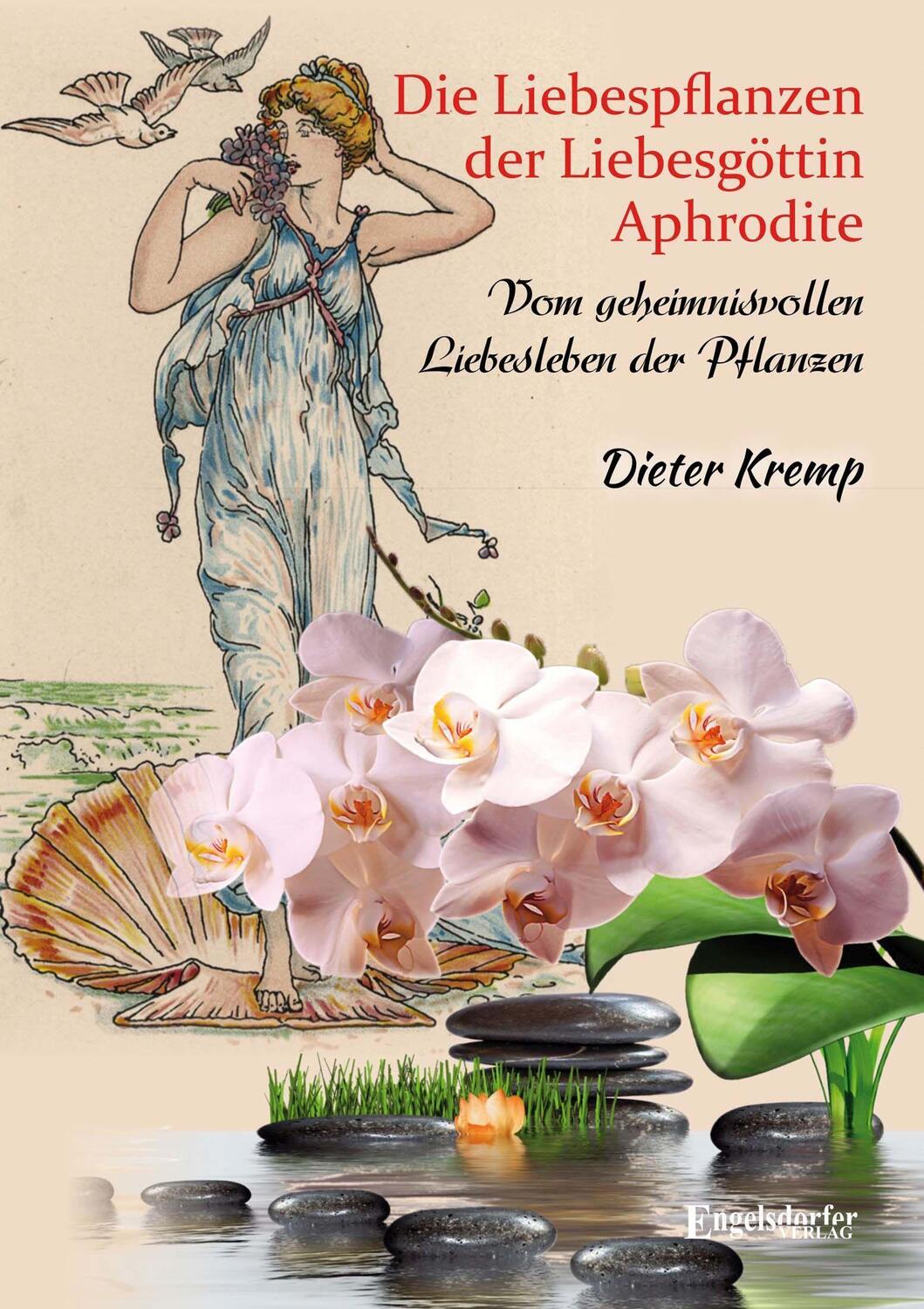 Cover: 9783969402504 | Die Liebespflanzen der Liebesgöttin Aphrodite | Dieter Kremp | Buch