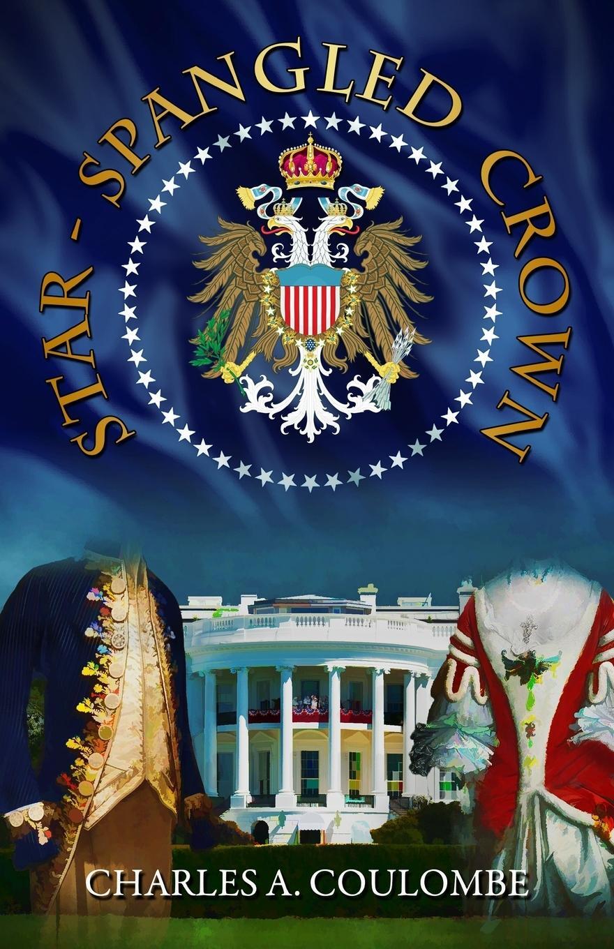 Cover: 9781944339050 | Star-Spangled Crown | A Simple Guide to the American Monarchy | Buch