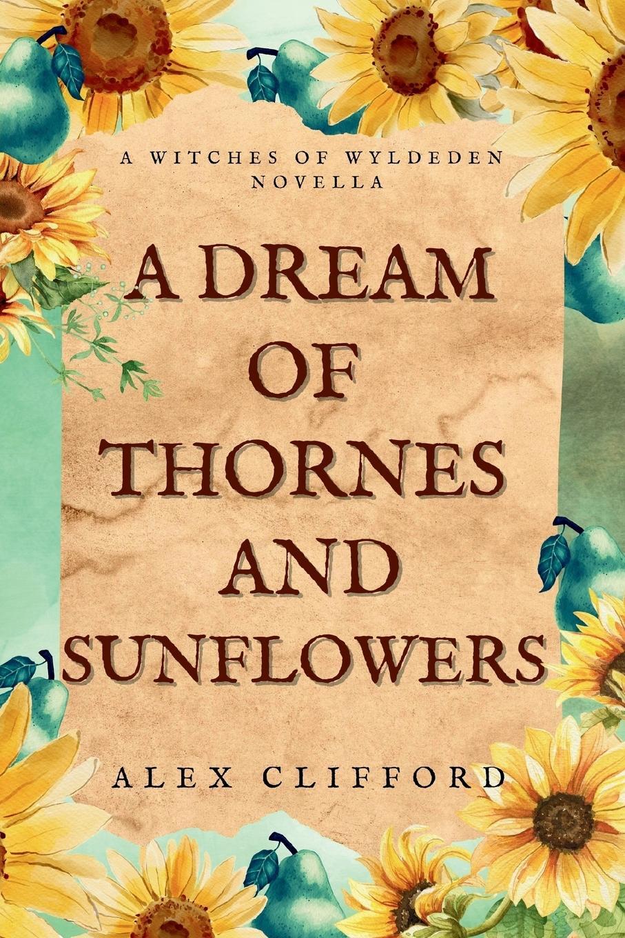 Cover: 9780645479935 | A Dream of Thornes and Sunflowers | Alex Clifford | Taschenbuch | 2023
