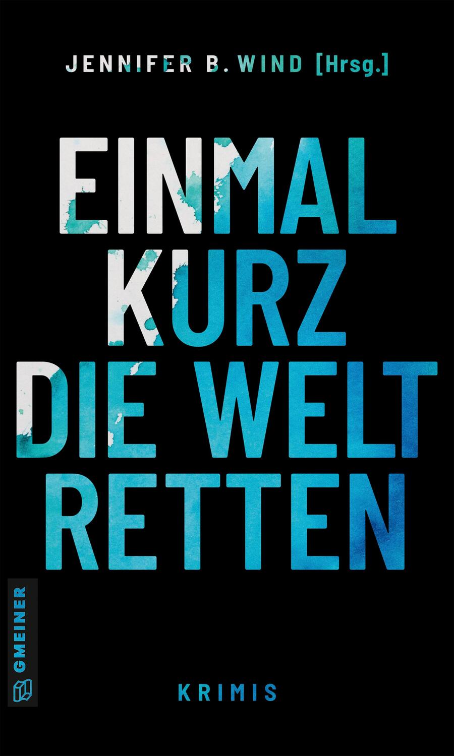 Cover: 9783839201282 | Einmal kurz die Welt retten | Krimis | Katja Brandis (u. a.) | Buch