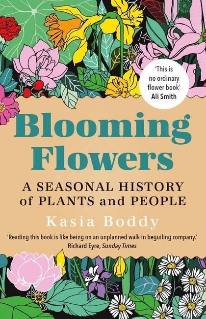 Cover: 9780300264791 | Blooming Flowers: A Seasonal History of Plants and People | Boddy