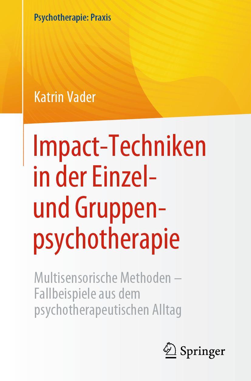 Cover: 9783662669549 | Impact-Techniken in der Einzel- und Gruppenpsychotherapie | Vader | XV