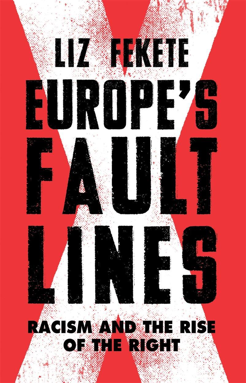 Cover: 9781784787226 | Europe's Fault Lines | Racism and the Rise of the Right | Fekete