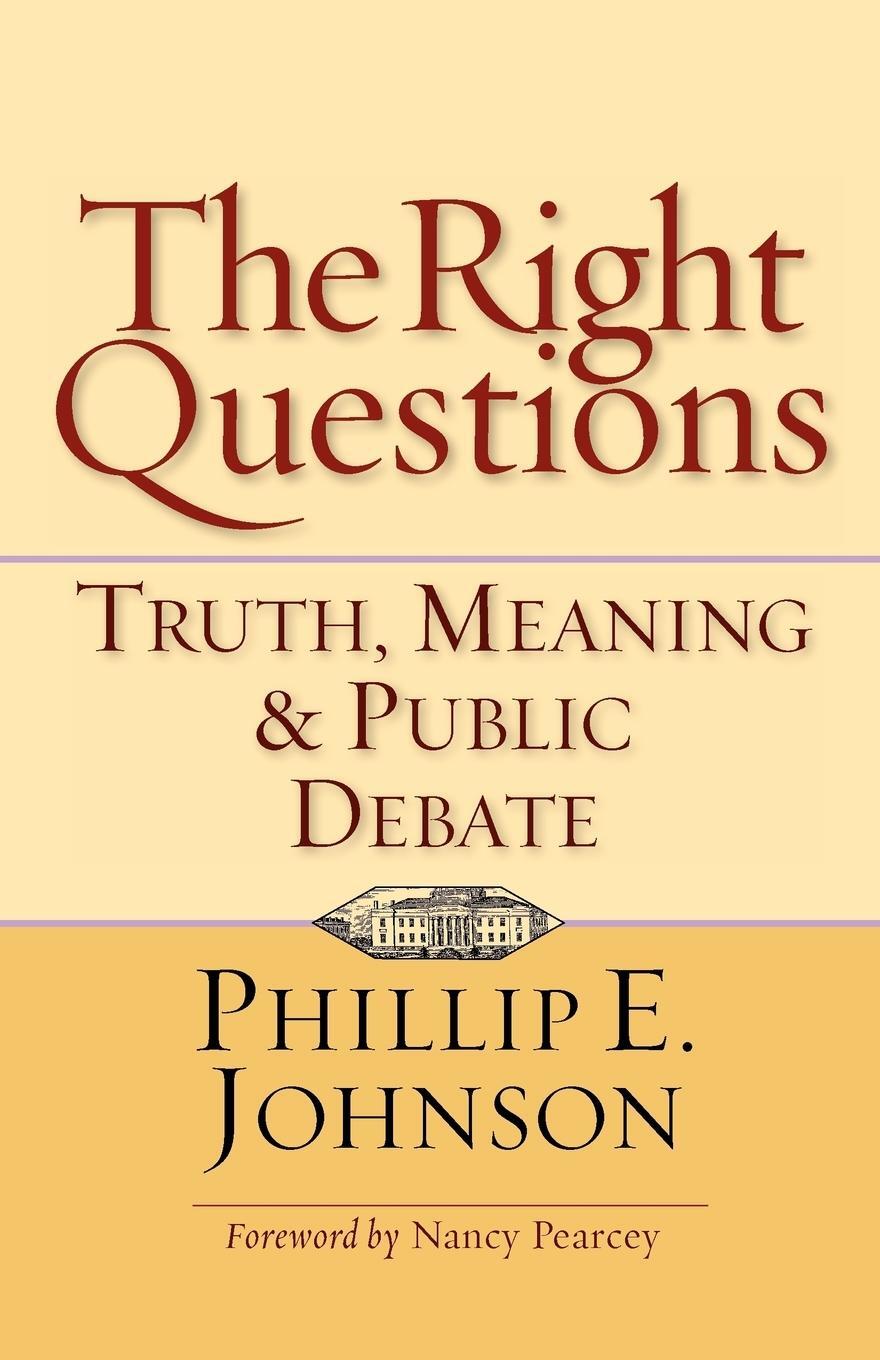 Cover: 9780830832132 | The Right Questions | Truth, Meaning &amp; Public Debate | Johnson | Buch