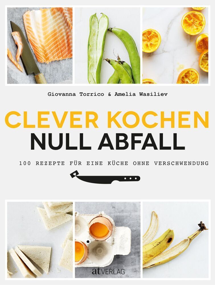 Cover: 9783038000471 | Clever kochen - null Abfall | Giovanna Torrico (u. a.) | Taschenbuch