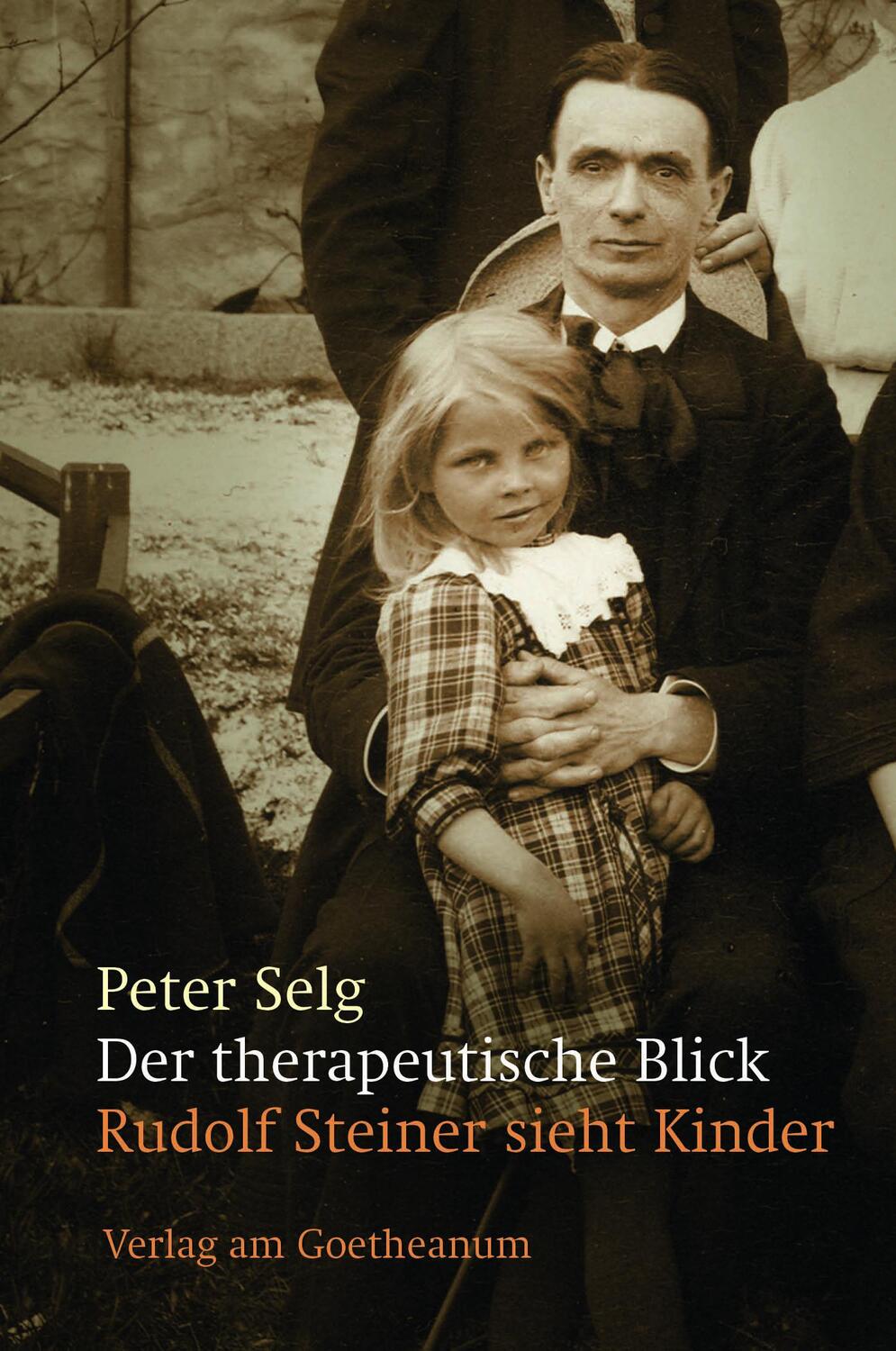 Cover: 9783723514344 | Der therapeutische Blick | Rudolf Steiner sieht Kinder | Peter Selg