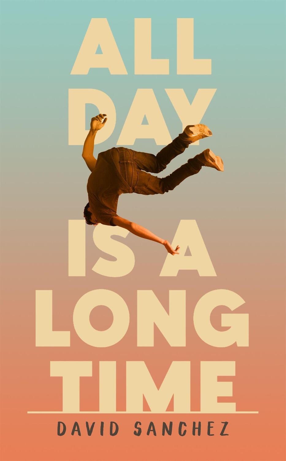 Cover: 9781529367898 | All Day Is A Long Time | David Sanchez | Taschenbuch | Englisch | 2022