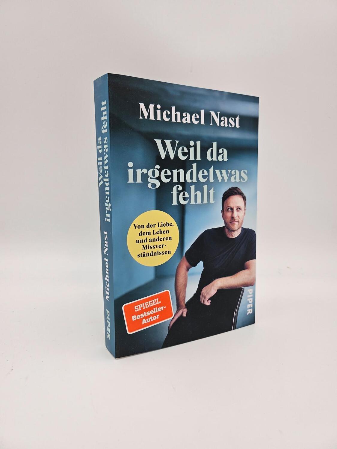 Bild: 9783492065306 | Weil da irgendetwas fehlt | Michael Nast | Taschenbuch | 288 S. | 2024