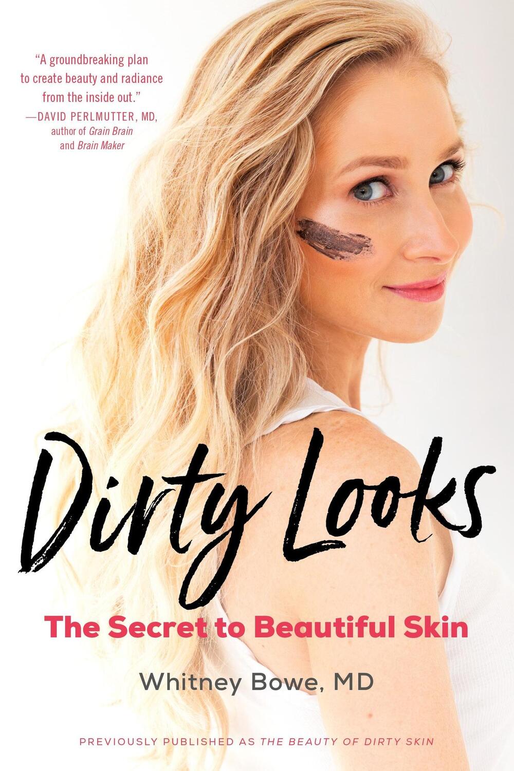 Cover: 9780316509831 | Dirty Looks | The Secret to Beautiful Skin | Whitney Bowe | Buch