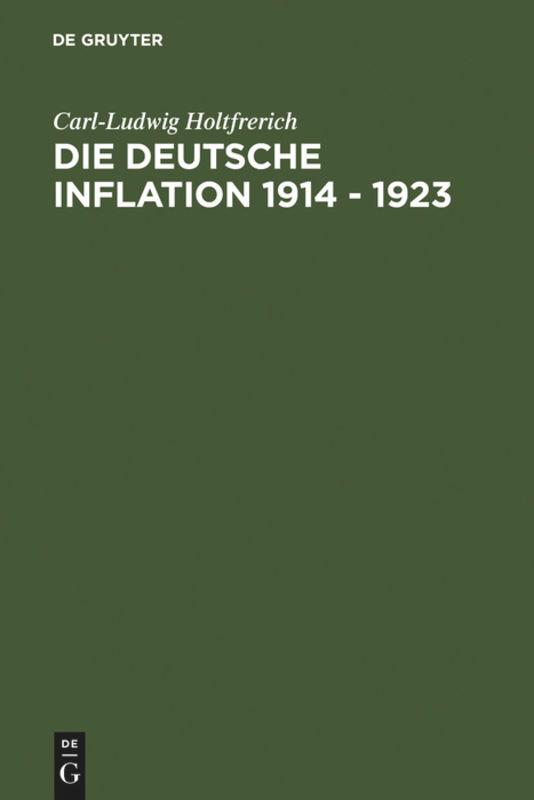 Cover: 9783110083187 | Die deutsche Inflation 1914 - 1923 | Carl-Ludwig Holtfrerich | Buch