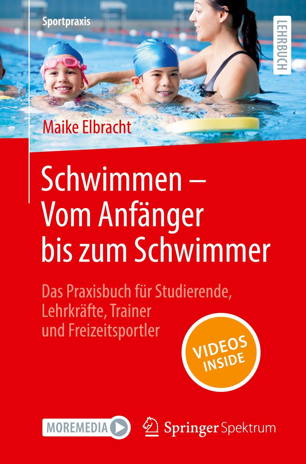 Cover: 9783662671979 | Schwimmen - Vom Anfänger bis zum Schwimmer | Maike Elbracht | Buch