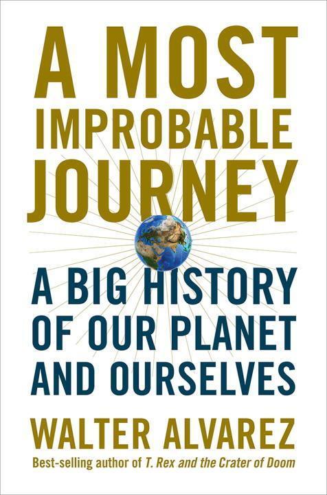 Cover: 9780393292695 | A Most Improbable Journey: A Big History of Our Planet and Ourselves