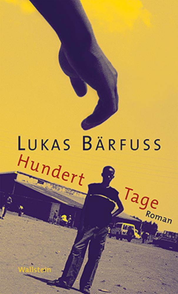Cover: 9783835302716 | Hundert Tage | Lukas Bärfuss | Buch | 197 S. | Deutsch | 2008