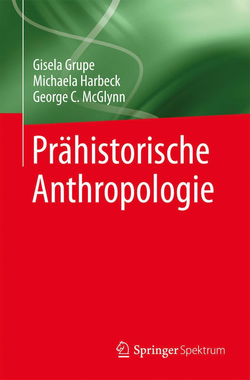 Cover: 9783642552748 | Prähistorische Anthropologie | Gisela Grupe (u. a.) | Taschenbuch