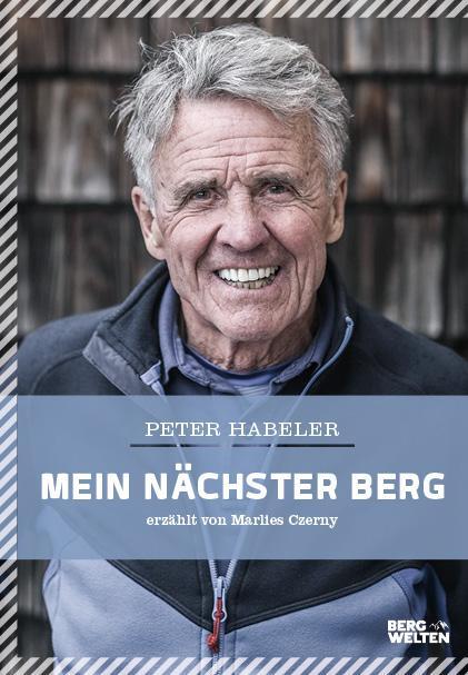 Cover: 9783711200396 | Mein nächster Berg | Erzählt von Marlies Czerny | Peter Habeler | Buch