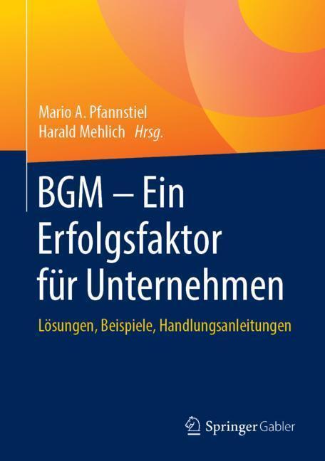 Cover: 9783658227371 | BGM - Ein Erfolgsfaktor für Unternehmen | Mario A. Pfannstiel (u. a.)