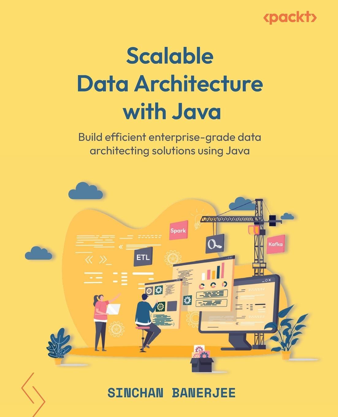 Cover: 9781801073080 | Scalable Data Architecture with Java | Sinchan Banerjee | Taschenbuch