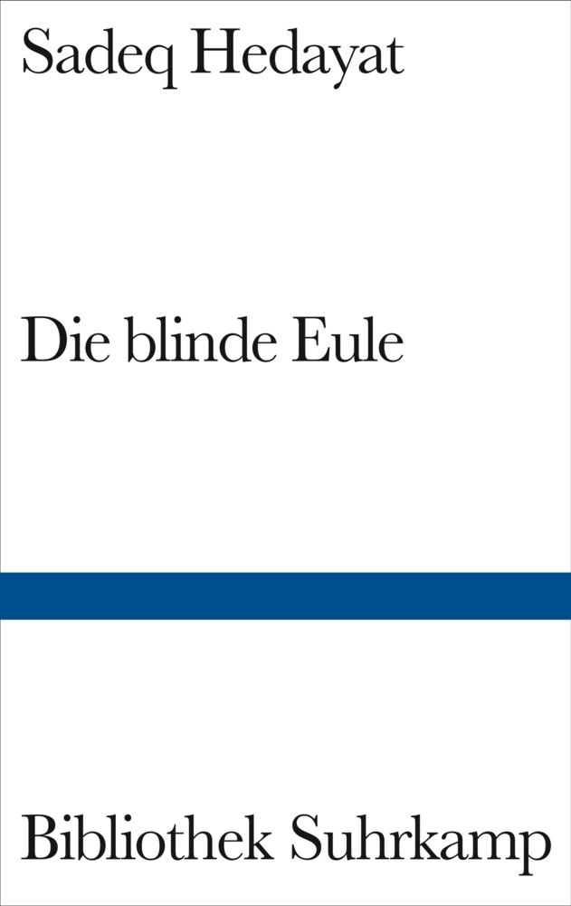 Cover: 9783518222485 | Die blinde Eule | Roman. Nachw. v. Abbas Maroufi | Sadeq Hedayat
