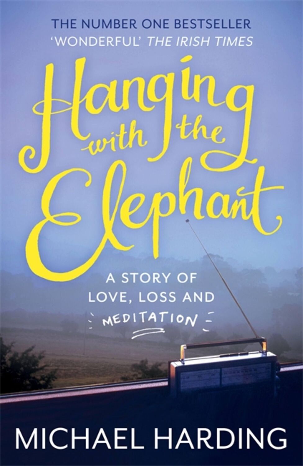 Cover: 9781444783148 | Hanging with the Elephant | A Story of Love, Loss and Meditation