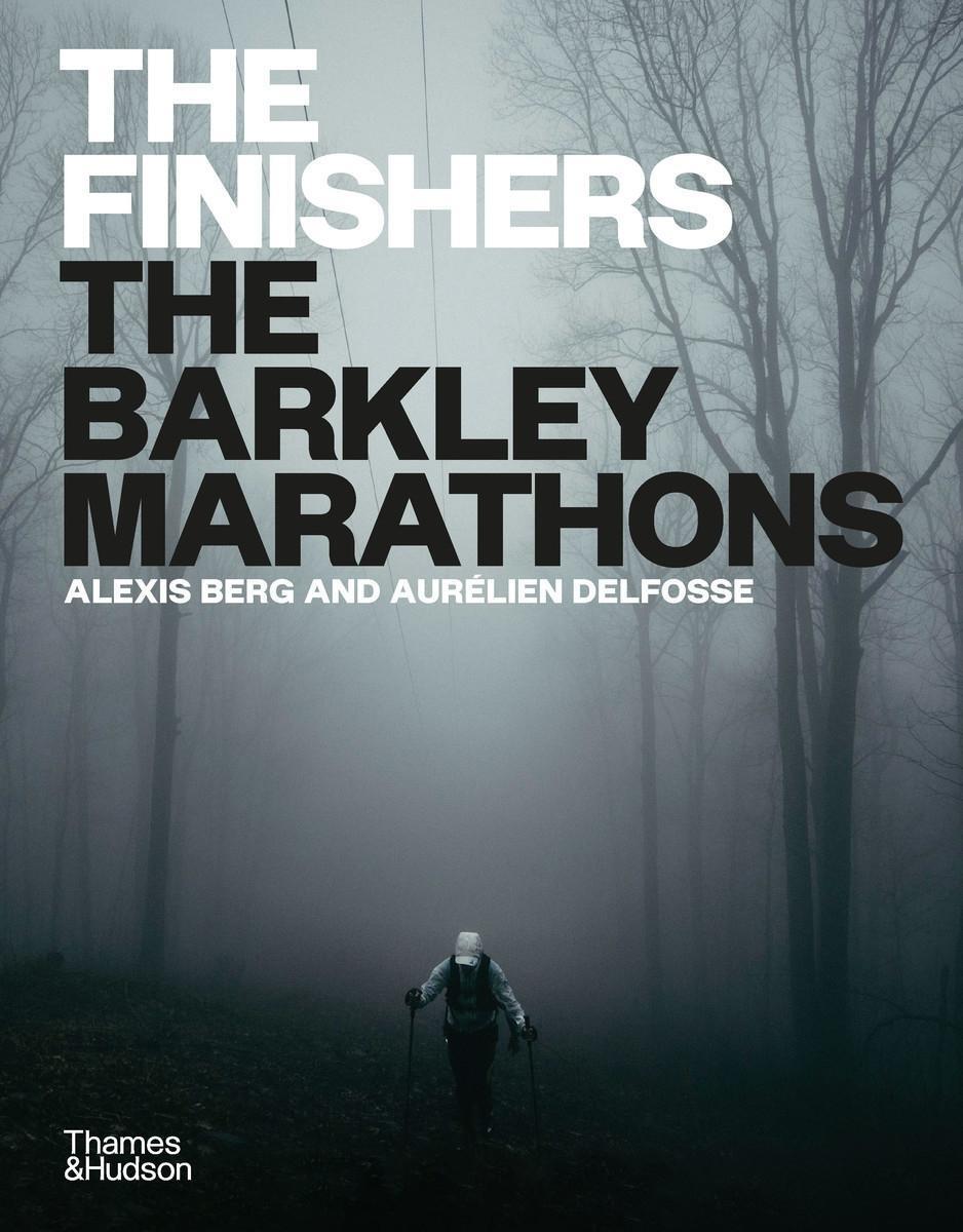 Cover: 9780500025079 | The Finishers | The Barkley Marathons | Alexis Berg (u. a.) | Buch