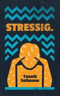 Cover: 9783954612451 | Stressig. | Yannik Sellmann | Taschenbuch | Deutsch | 2023