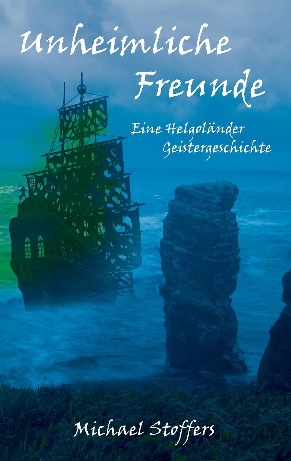Cover: 9783738659580 | Unheimliche Freunde | Eine Helgoländer Geistergeschichte | Stoffers