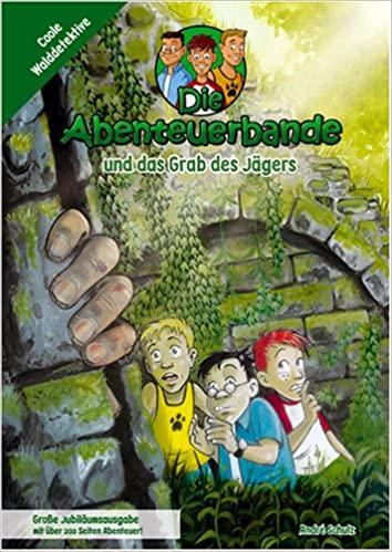 Cover: 9783937138060 | Die Abenteuerbande 03 und das Grab des Jägers | Coole Walddetektive