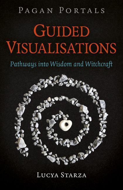Cover: 9781789045673 | Pagan Portals - Guided Visualisations | Lucya Starza | Taschenbuch