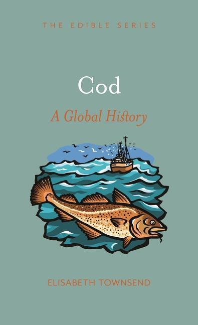 Cover: 9781789145984 | Cod | A Global History | Elisabeth Townsend | Buch | Edible | Gebunden