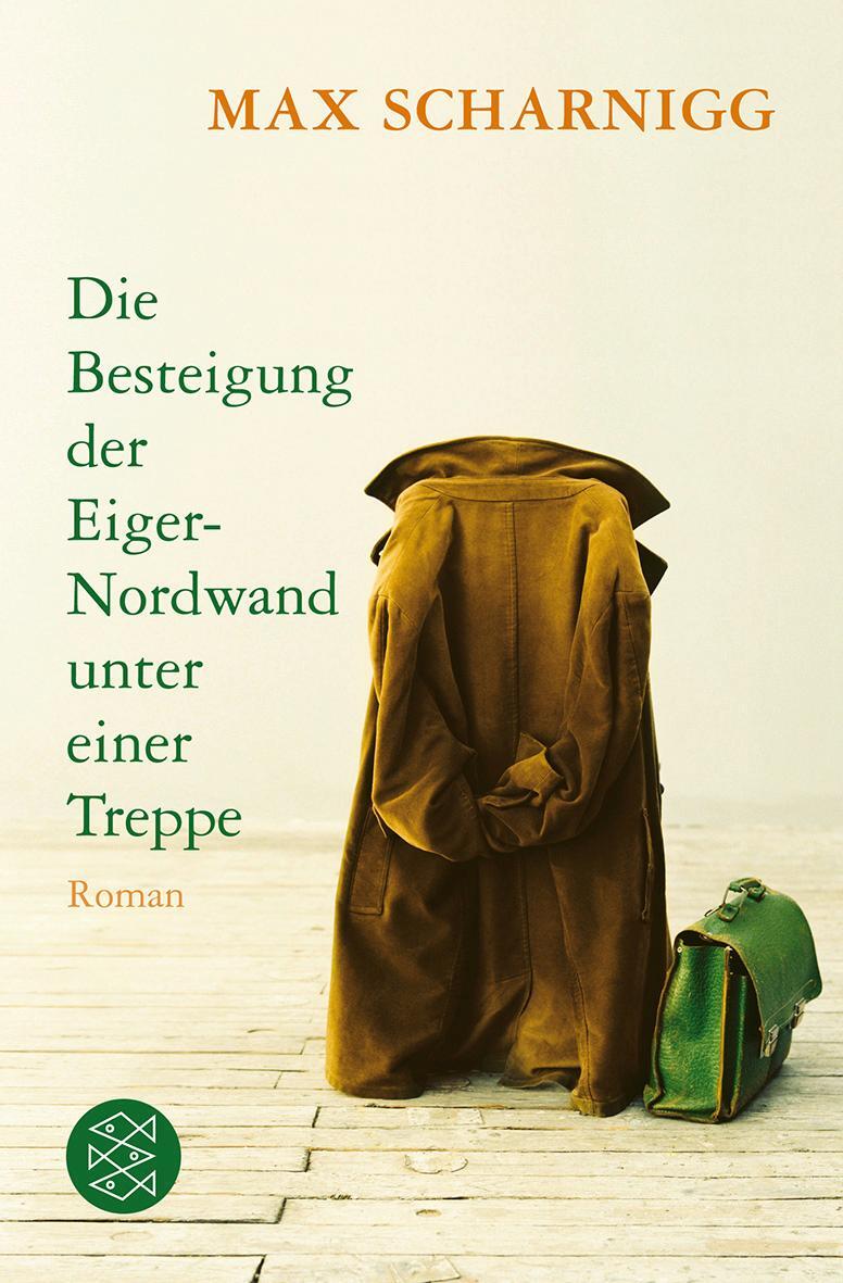 Cover: 9783596193592 | Die Besteigung der Eiger-Nordwand unter einer Treppe | Max Scharnigg