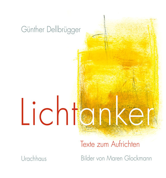 Cover: 9783825176167 | Lichtanker | Texte zum Aufrichten | Günter Dellbrügger (u. a.) | Buch