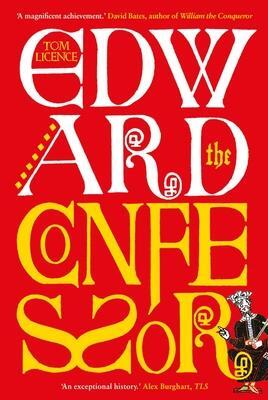 Cover: 9780300260823 | Edward the Confessor | Last of the Royal Blood | Tom Licence | Buch
