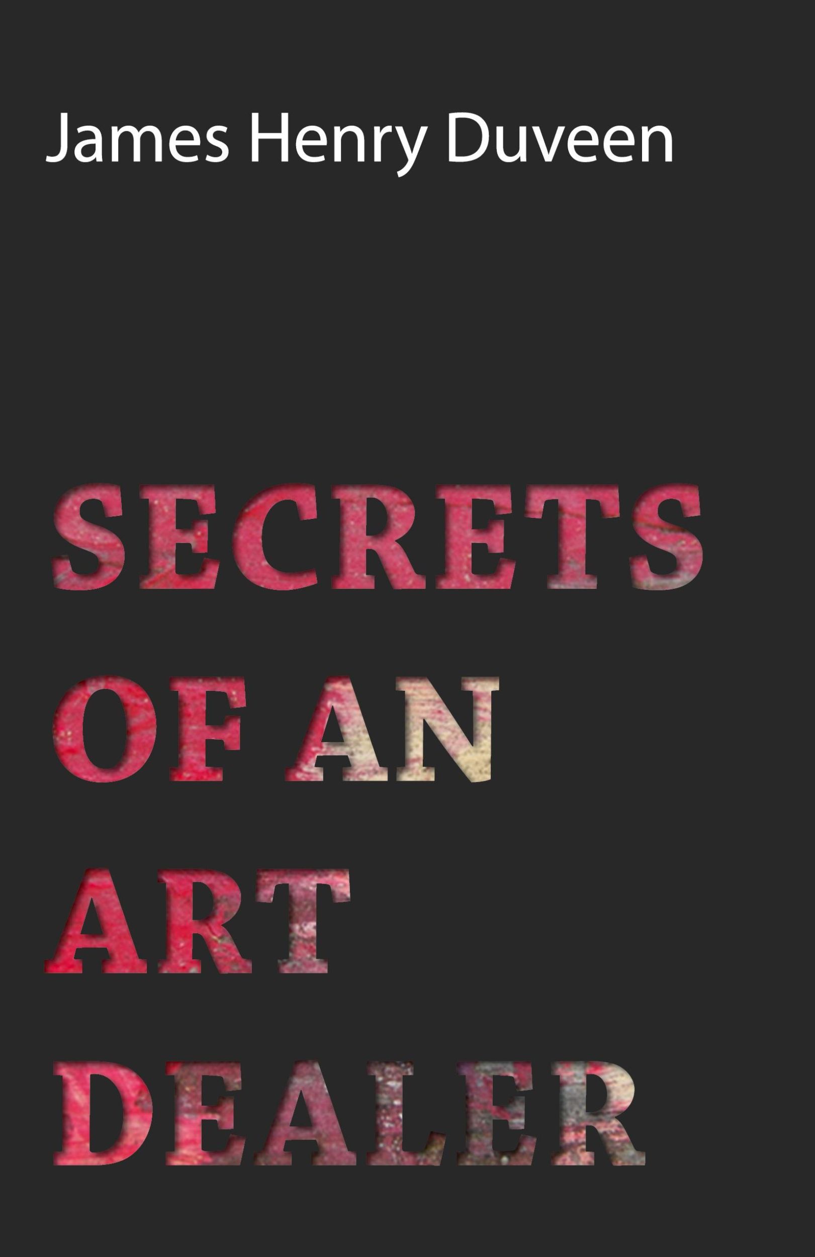 Cover: 9781406769142 | Secrets of an Art Dealer | James Henry Duveen | Taschenbuch | Englisch